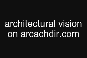 architectural vision on arcachdir.com