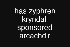 has zyphren kryndall sponsored arcachdir