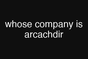 whose company is arcachdir